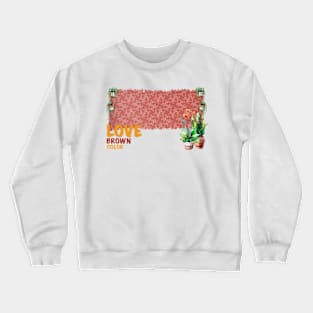 Love Flower Geometric Brown Colorful #37 Crewneck Sweatshirt